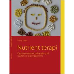 Nutrient terapi: orthomolekylær behandling af ubalancer og sygdomme med kosttilskud og naturmedicin (Hæftet, 2008)