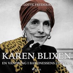 Karen Blixen - en vandring i baronessens univers (Lydbog, MP3, 2017)
