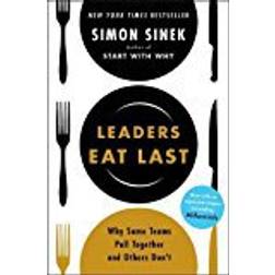 Leaders Eat Last: Why Some Teams Pull Together and Others Don't (Hæftet, 2017)