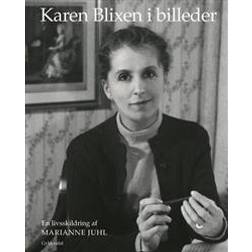 Karen Blixen i billeder: en livsskildring (Indbundet, 2017)