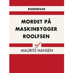 Mordet på maskinbygger Roolfsen (E-bog, 2017)