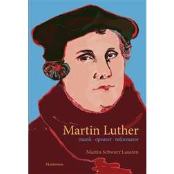 Martin Luther: munk, oprører, reformator (Hæftet, 2016)