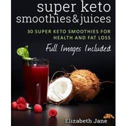 Super Keto Smoothies & Juices (Hæftet, 2016)