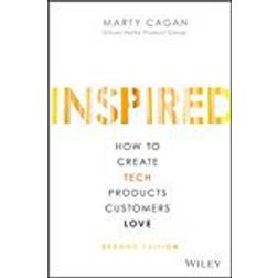 Inspired: How to Create Tech Products Customers Love (Indbundet, 2017)
