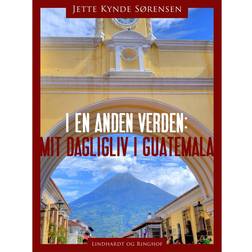 I en anden verden: mit dagligliv i Guatemala (Lydbog, MP3, 2018)