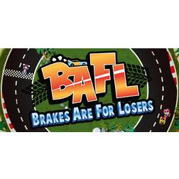 BAFL - Brakes Are For Losers (PC)