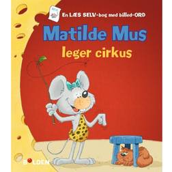 Matilde Mus leger cirkus: En læs selv-bog med billed-ord (Indbundet, 2018)