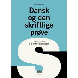 Dansk og den skriftlige prøve: Undervisning i at skrive sagtekster (Hæftet, 2018)