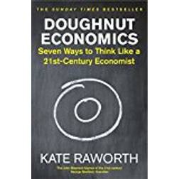 Doughnut Economics: Seven Ways to Think Like a 21st-Century Economist (Hæftet, 2018)