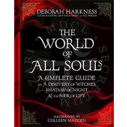 The World of All Souls: A Complete Guide to A Discovery of Witches, Shadow of Night and The Book of Life (All Souls Trilogy Guide) (Indbundet, 2018)