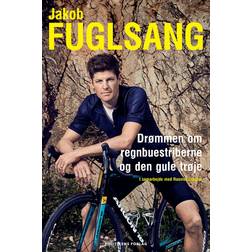 Jakob Fuglsang: Drømmen om regnbuestriberne og den gule trøje (E-bog, 2018)