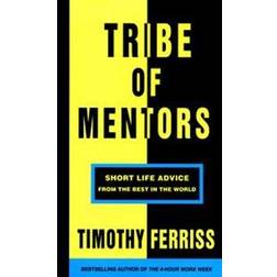 Tribe of Mentors: Short Life Advice from the Best in the World (Hæftet)