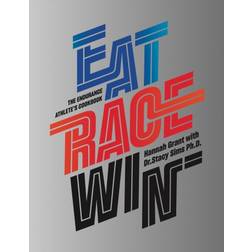 Eat race win: The endurance athlete's cookbook (Indbundet, 2018)