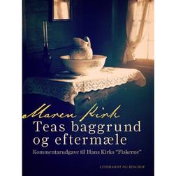 Teas baggrund og eftermæle: kommentarudgave til Hans Kirks "Fiskerne" (E-bog, 2019)