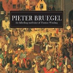 Pieter Bruegel: En billedbog med tekst af Thomas Winding (Indbundet, 2019)