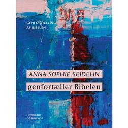 Anna Sophie Seidelin genfortæller Bibelen (E-bog, 2019)