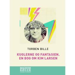 Kuglerne og fantasien: En bog om Kim Larsen (Hæftet, 2018)