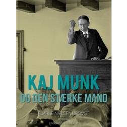 Kaj Munk og den stærke mand (E-bog, 2017) (E-bog, 2017)