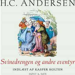 Svinedrengen og andre eventyr, indlæst af Kasper Holten (Lydbog, MP3, 2018)