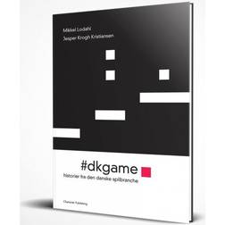 #dkgame: historier fra den danske spilbranche (E-bog, 2019)