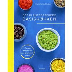 Det plantebaserede basiskøkken: 117 opskrifter lavet med uforarbejdede råvarer (E-bog, 2019)