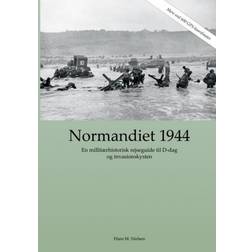 Normandiet 1944: en militærhistorisk rejseguide til D-dag og invasionskysten (Hæftet, 2019)