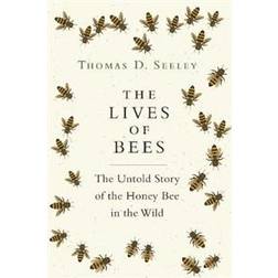 The Lives of Bees: The Untold Story of the Honey Bee in the Wild (Indbundet, 2019)