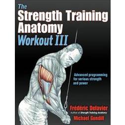 The Strength Training Anatomy Workout III (Hæftet, 2019)