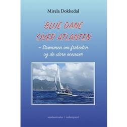 Blue Dane over Atlanten: Drømmen om friheden og de store oceaner (Hæftet, 2019)