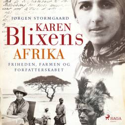 Karen Blixens Afrika - Friheden, farmen og forfatterskabet (Lydbog, MP3, 2019)