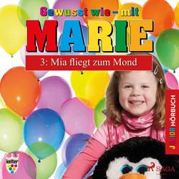 Gewusst wie mit Marie 3: Mia fliegt zum Mond - Hörbuch Junior (Lydbog, MP3, 2016)