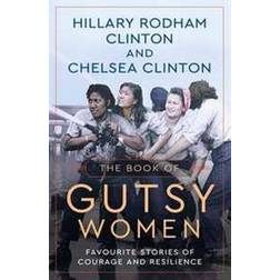 The Book of Gutsy Women: Favourite Stories of Courage and Resilience (Indbundet)