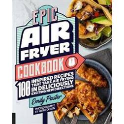 Epic Air Fryer Cookbook (Hæftet, 2019)