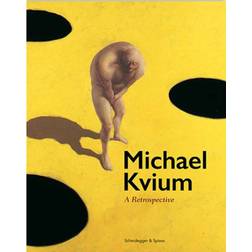 Michael Kvium: A Retrospective (Indbundet, 2020)