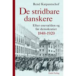 De stridbare danskere: Efter enevælden og før demokratiet 1848-1920 (Lydbog, MP3, 2020)