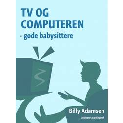 TV og computeren - gode babysittere (E-bog, 2020)