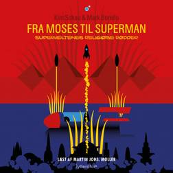 Fra Moses til Superman: Superheltens religiøse rødder (Lydbog, MP3, 2020)