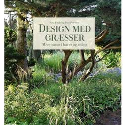 Design med græsser: Mere natur i haver og anlæg (Indbundet, 2020)