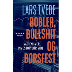 Bobler, Bullshit og Børsfest - Hvad Enhver Investor Bør Vide (E-bog, 2020)