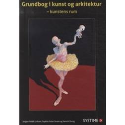 Grundbog i kunst og arkitektur: kunstens rum (Hæftet, 2013)