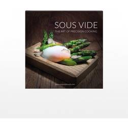 Sous Vide - the Art of Precision Cooking (Hæftet, 2013)