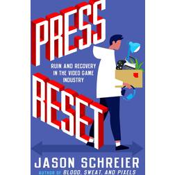 Press Reset: Ruin and Recovery in the Video Game Industry (Pocket, 2021)