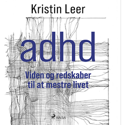 ADHD – Viden Og Redskaber Til At Mestre Livet (Lydbog, MP3, CD, 2022)