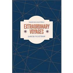Louis Vuitton: Extraordinary Voyages (Indbundet)