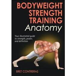 Bodyweight Strength Training Anatomy (Hæftet, 2013)