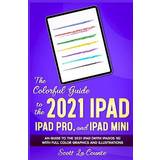 Ipad 14 Tablets Colorful Guide to the 2021 iPad, iPad Pro, and iPad mini Scott La Counte 9781629176697 Lyt GRATIS i 14 dage m. Tales Premium