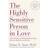 The Highly Sensitive Person in Love: Understanding and Managing Relationships When the World Overwhelms You (Hæftet, 2001)