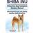 Shiba Inu. Shiba Inu Dog Complete Owners Manual. Shiba Inu Book for Care, Costs, Feeding, Grooming, Health and Training (Hæftet, 2015)