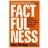 Factfulness: Ten Reasons We're Wrong About the World - and Why Things Are Better Than You Think (Indbundet, 2018)