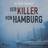 Der Killer von Hamburg (Lydbog, MP3, 2018)
